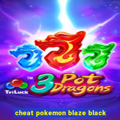 cheat pokemon blaze black